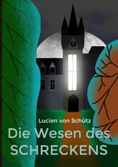 Die Wesen des Schreckens