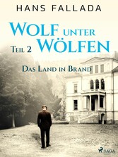 Wolf unter Wölfen, Teil 2 - Das Land in Brand