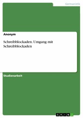 Schreibblockaden. Umgang mit Schreibblockaden