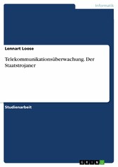 Telekommunikationsüberwachung. Der Staatstrojaner