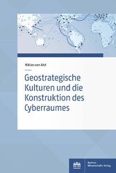 Geostrategische Kulturen und die Konstruktion des Cyberraumes