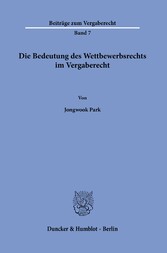 Die Bedeutung des Wettbewerbsrechts im Vergaberecht.