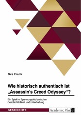 Wie historisch authentisch ist 'Assassin's Creed Odyssey'? Ein Spiel im Spannungsfeld zwischen Geschichtlichkeit und Unterhaltung