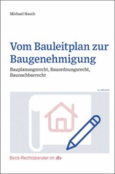 Vom Bauleitplan zur Baugenehmigung