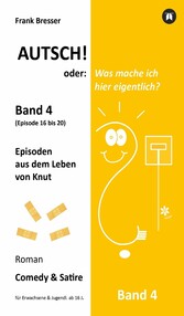 Autsch! oder: Was mache ich hier eigentlich? (Band 4)