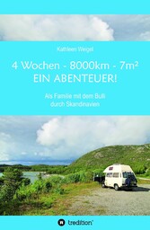 4 Wochen - 8.000km - 7m² - Ein Abenteuer!