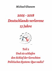 2005 - 2018: Deutschlands verlorene 13 Jahre