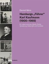 Hamburgs 'Führer' Karl Kaufmann (1900-1969)