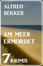 Am Meer ermordet: 7 Krimis