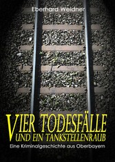 Vier Todesfälle und ein Tankstellenraub