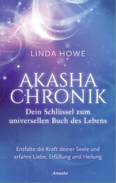 Akasha-Chronik - Dein Schlüssel zum universellen Buch des Lebens