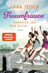 Traumfrauen. Minirock und neue Zeiten