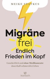 Migräne-frei: endlich Frieden im Kopf