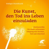 Die Kunst, den Tod ins Leben einzuladen