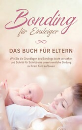 Bonding für Einsteiger - Das Buch für Eltern