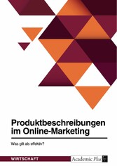 Produktbeschreibungen im Online-Marketing. Was gilt als effektiv?