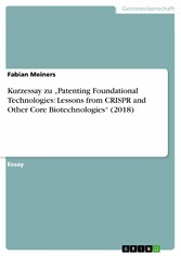 Kurzessay zu 'Patenting Foundational Technologies: Lessons from CRISPR and Other Core Biotechnologies' (2018)