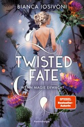 Twisted Fate, Band 1: Wenn Magie erwacht (Epische Romantasy von SPIEGEL-Bestsellerautorin Bianca Iosivoni)