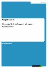 Werbung 2.0. Influencer als neue Werbequelle