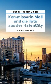 Kommissarin Moll und die Tote aus der HafenCity