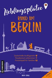 Lieblingsplätze rund um Berlin