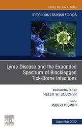 Lyme Disease and the Expanding Spectrum of Associated Tick-borne Illness, An Issue of Infectious Disease Clinics of North America, E-Book