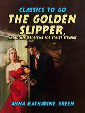 The Golden Slipper, and Other Problems for Violet Strange