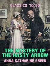 The Mystery of the Hasty Arrow