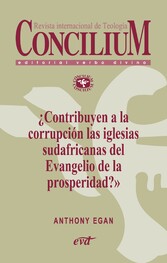 ¿Contribuyen a la corrupción las iglesias sudafricanas del Evangelio de la prosperidad? Concilium 357 (2014)