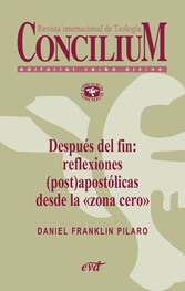 Después del fin: reflexiones (post)apostólicas desde la 'zona cero'. Concilium 356 (2014)