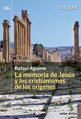 La memoria de Jesús y los cristianismos de los orígenes