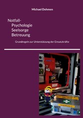 Notfall- Psychologie, Seelsorge, Betreuung