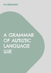 A Grammar of Autistic Language Use