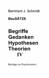 Begriffe - Gedanken - Hypothesen - Theorien IV