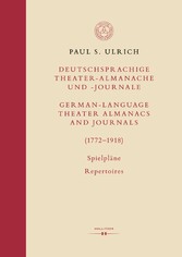 Deutschsprachige Theater-Almanache und Journale / German-Language Theater Almanacs and Journals (1772-1918)