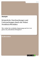 Körperliche Durchsuchungen und Untersuchungen durch die Polizei Nordrhein-Westfalen