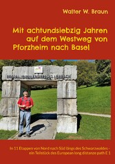 Mit achtundsiebzig Jahren auf dem Westweg von Pforzheim nach Basel