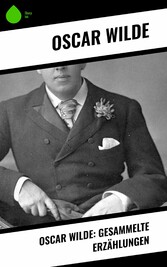 Oscar Wilde: Gesammelte Erzählungen