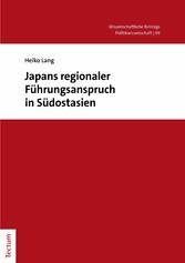 Japans regionaler Führungsanspruch in Südostasien