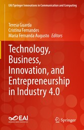 Technology, Business, Innovation, and Entrepreneurship in Industry 4