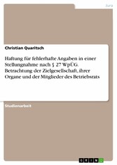 Haftung für fehlerhafte Angaben in einer Stellungnahme nach § 27 WpÜG. Betrachtung der Zielgesellschaft, ihrer Organe und der Mitglieder des Betriebsrats