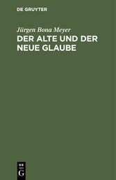 Der alte und der neue Glaube