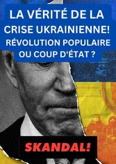 LA VÉRITÉ DE LA CRISE UKRAINIENNE !