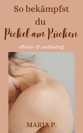 So bekämpfst du Pickel am Rücken effektiv und nachhaltig!