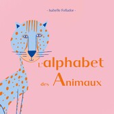 L&apos;alphabet des animaux