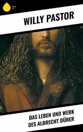 Das Leben und Werk des Albrecht Dürer