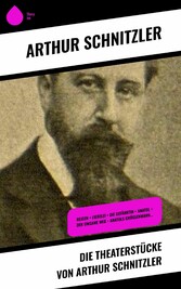 Die Theaterstücke von Arthur Schnitzler