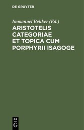 Aristotelis Categoriae et topica cum Porphyrii isagoge