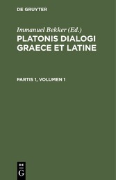 Platonis dialogi graece et latine. Partis 1, Volumen 1