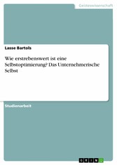 Wie erstrebenswert ist eine  Selbstoptimierung? Das Unternehmerische Selbst